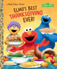 Elmo's Best Thanksgiving Ever! (Sesame Street) (Little Golden Book) Cover Image