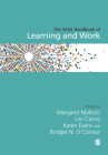 The Sage Handbook of Learning and Work By Margaret Malloch (Editor), Len Cairns (Editor), Karen Evans (Editor) Cover Image