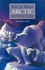 Rioc and Elber's Arctic Adventure By Melanie Swift Cover Image