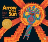 Arrow to the Sun: A Pueblo Indian Tale By Gerald McDermott Cover Image