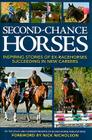 Second-Chance Horses: Inspiring Stories of Ex-Racehorses Succeeding in New Careers Cover Image