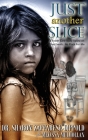 Just Another Slice-A Foster Care Story Based on True Events. No Place For Me Series By Sharon Zaffarese-Dippold, Melissa Mulhollan (Other) Cover Image