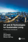 Iot and AI Technologies for Sustainable Living: A Practical Handbook Cover Image