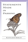 Statements Made in Passing By Kathleen Serley Cover Image
