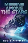 Missing Among the Stars By Eddie Pittman Cover Image