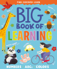 Big Book of Learning: Numbers, ABCs, Colors (Find, Discover, Learn) By Clever Publishing Cover Image