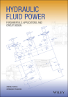 Hydraulic Fluid Power: Fundamentals, Applications, and Circuit Design By Andrea Vacca, Germano Franzoni Cover Image