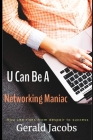 U Can Be A Networking Maniac: This is not a computer book By Gerald Jacobs Cover Image