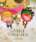 El Pirata de la Pata de Pato By José Carlos Andrés, Myriam Cameros Sierra (Illustrator) Cover Image