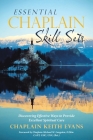 Essential Chaplain Skill Sets: Discovering Effective Ways to Provide Excellent Spiritual Care By Chaplain M Langston D. Min Capt Chc Usn (Foreword by), Chaplain Keith Evans Cover Image