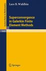 Superconvergence in Galerkin Finite Element Methods (Lecture Notes in Mathematics #1605) By Lars Wahlbin Cover Image