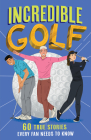Incredible Golf By Clive Gifford, Lu Andrade (Illustrator) Cover Image