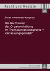 Die Richtlinien Der Organverteilung Im Transplantationsgesetz - Verfassungsgemaeß? (Recht Und Medizin #105) By Hans-Ludwig Schreiber (Editor), Ehsan Mohammad-Kangarani Cover Image