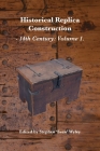 Historical Replica Construction: 14th Century Volume 1 Cover Image