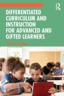 Differentiated Curriculum and Instruction for Advanced and Gifted Learners By Sandra N. Kaplan Cover Image