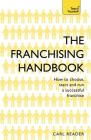 The Franchising Handbook: How to Choose, Start & Run a Successful Franchise By Carl Reader Cover Image