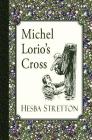 Michel Lorio's Cross By Hesba Stretton Cover Image