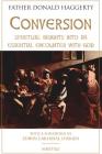 Conversion : Spiritual Insights Into an Essential Encounter with God By Fr. Donald Haggerty Cover Image
