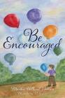 Be Encouraged By Martha Holland Dobson, D. Zawisza (Illustrator) Cover Image