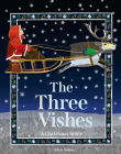 The Three Wishes: A Christmas Story By Alan Snow Cover Image