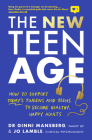 The New Teen Age: How to support today's tweens and teens to become healthy, happy adults Cover Image