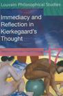 Immediacy and Reflection in Kierkegaard's Thought (Louvain Philosophical Studies #17) Cover Image