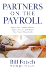 Partners on the Payroll: Improve Your Company's Results; Improve the Lives of the People Who Produce Those Results Cover Image