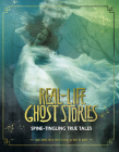 Real-Life Ghost Stories: Spine-Tingling True Tales By Aubre Andrus, Megan Cooley Peterson, Ebony Joy Wilkins Cover Image