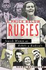 A Price Below Rubies: Jewish Women as Rebels and Radicals By Naomi Shepherd Cover Image