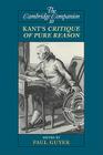 The Cambridge Companion to Kant's Critique of Pure Reason (Cambridge Companions to Philosophy) By Paul Guyer (Editor) Cover Image