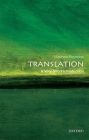 Translation: A Very Short Introduction (Very Short Introductions) By Matthew Reynolds Cover Image
