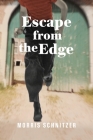 Escape from the Edge By Morris Schnitzer Cover Image