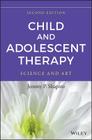 Child and Adolescent Therapy: Science and Art By Jeremy P. Shapiro Cover Image