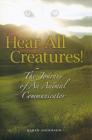 Hear All Creatures: The Journey of an Animal Communicator Cover Image