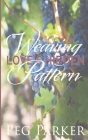 Weaving Love's Hidden Pattern By Peg Parker Cover Image