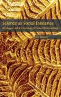 Science as Social Existence: Heidegger and the Sociology of Scientific Knowledge Cover Image