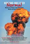 Nothing Was Ever Normal: Memoirs of a Pioneer in the United States Missile and Space Programs By Don Peeler Cover Image