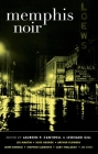 Memphis Noir (Akashic Noir) By Laureen Cantwell (Editor), Leonard Gill (Editor), David Wesley Williams (Contribution by) Cover Image