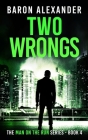 Two Wrongs By Baron Alexander Cover Image