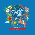 This Is Texas, Y'All!: The Lone Star State from A to Z By Misha Blaise Cover Image