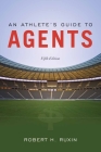 An Athlete's Guide to Agents By Robert H. Ruxin Cover Image
