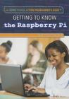 Getting to Know the Raspberry Pi(r) (Code Power: A Teen Programmer's Guide) By Nicki Peter Petrikowski Cover Image