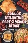 Günlük Tailgating Partİsİ Yemek Kİtabi Cover Image