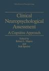 Clinical Neuropsychological Assessment: A Cognitive Approach (Critical Issues in Neuropsychology) By Robert L. Mapou (Editor), Jack Spector (Editor) Cover Image