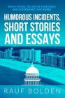 Humorous Incidents, Short Stories and Essays: Beach Towns, Politics of Everybody, and Government That Works Cover Image