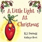 A Little Light At Christmas By R. J. Furness, Kathryn Short (Illustrator) Cover Image