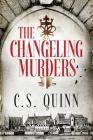 The Changeling Murders (Thief Taker #4) By C. S. Quinn Cover Image