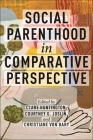 Social Parenthood in Comparative Perspective (Families #19) By Clare Huntington (Editor), Christiane Von Bary (Editor), Courtney G. Joslin (Editor) Cover Image