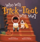 Who Will Trick or Treat with Me? By Rebecca Greene Cover Image