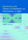 Introduction to the Theory of Coherence and Polarization of Light By Emil Wolf Cover Image